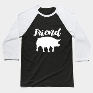 Friend Pig Baseball T-Shirt